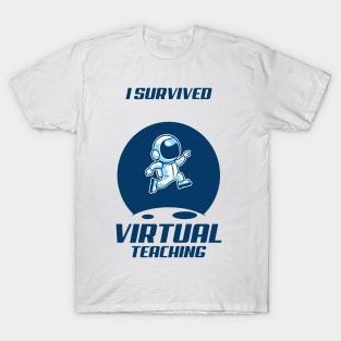 I Survived Virtual Teaching T-Shirt